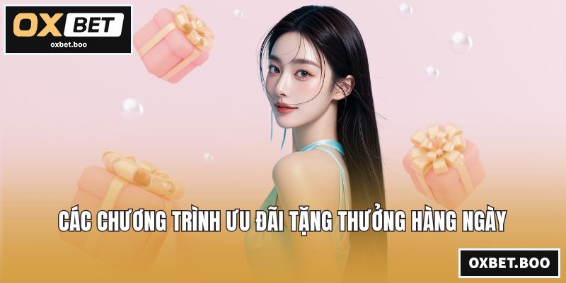 Các chương trình ưu đãi tặng thưởng hàng ngày
