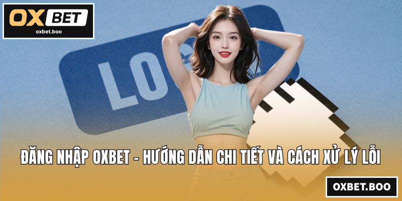 Đăng Nhập OXBET