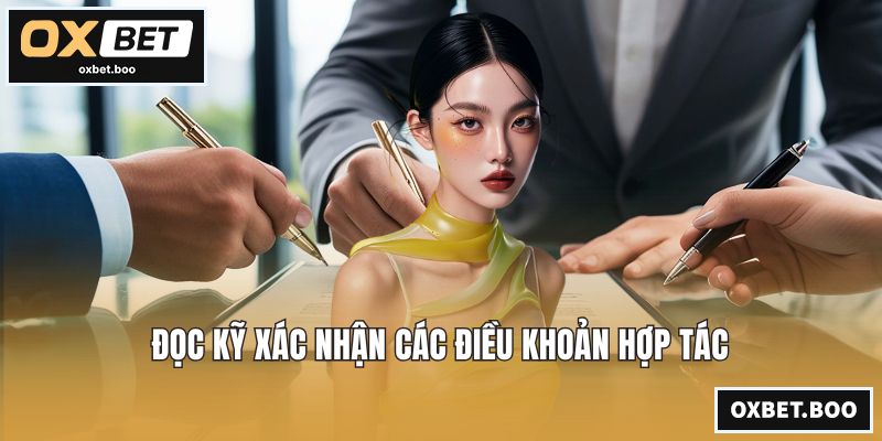 Đọc kỹ xác nhận các điều khoản hợp tác