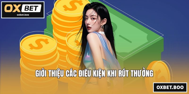Giới thiệu các điều kiện khi rút thưởng
