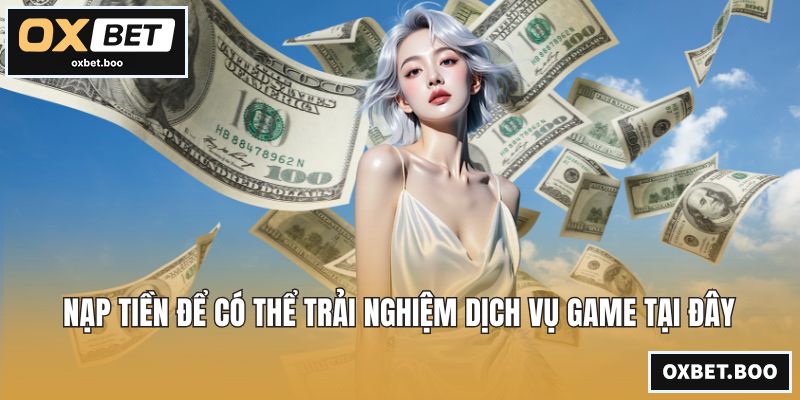 OXBET | Nhà Cái OXBET - Link Vào OXBET.COM Chính Thức 2026 Nạp tiền để có thể trải nghiệm dịch vụ game tại đây