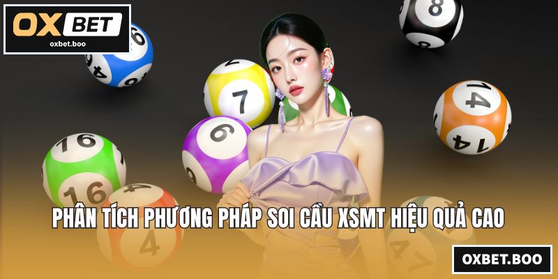 Soi Cầu XSMT - Phương Pháp Dự Đoán Lô Đề Chuẩn Xác Nhất Phân tích phương pháp soi cầu XSMT hiệu quả cao