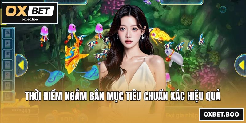 Bắn Cá Xèng - Trải Nghiệm Săn Cá Đổi Thưởng Đỉnh Cao Nhất Thời điểm ngắm bắn mục tiêu chuẩn xác hiệu quả